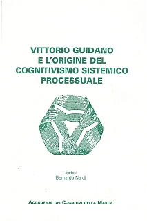 Nardi - Vittorio Guidano e l'origine del cognitivismo sistemico processuale